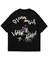 Dream Big Work Hard Oversize T-shirt